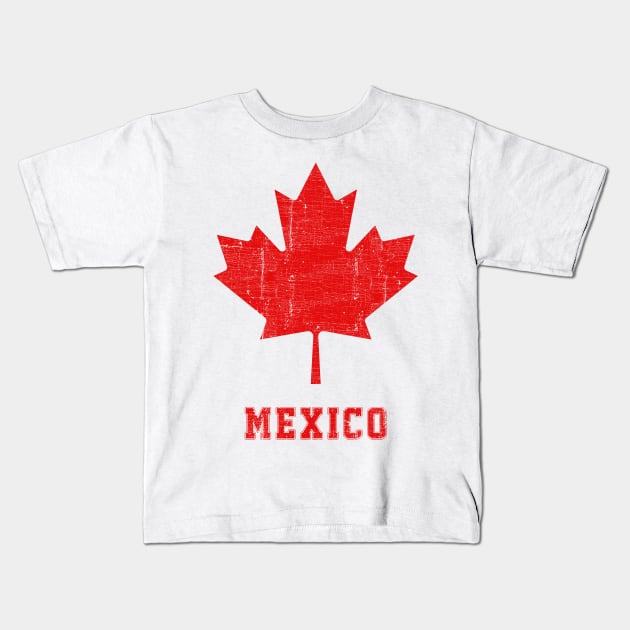 Mexico --- Maple Leaf Meme Design Kids T-Shirt by DankFutura